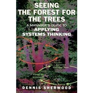 Seeing the Forest for the Trees, Paperback - Dennis Sherwood imagine