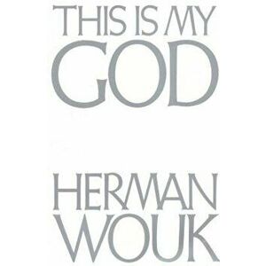 This Is My God, Paperback - Herman Wouk imagine