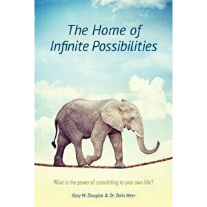 The Home of Infinite Possibilities, Paperback - Gary M. Douglas imagine