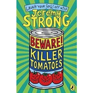 Beware! Killer Tomatoes, Paperback - Jeremy Strong imagine