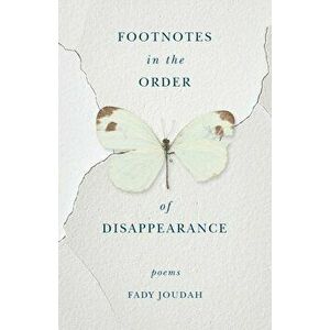 Footnotes in the Order of Disappearance: Poems, Paperback - Fady Joudah imagine