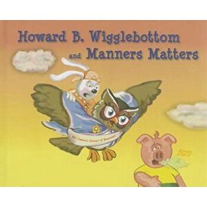 Howard B. Wigglebottom and Manners Matters, Hardcover - Howard Binkow imagine