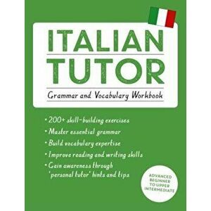 Italian Tutor: Grammar and Vocabulary Workbook (Learn Italian with Teach Yourself): Advanced Beginner to Upper Intermediate Course, Paperback - Maria imagine