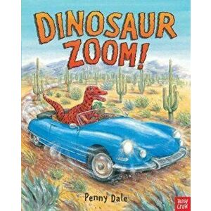 Dinosaur Zoom!, Paperback - Penny Dale imagine