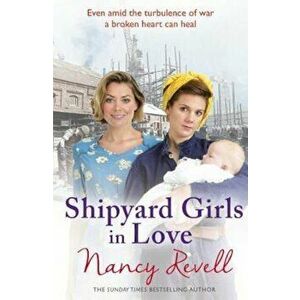 Shipyard Girls in Love, Paperback - Nancy Revell imagine