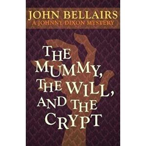 The Mummy, the Will, and the Crypt, Paperback - John Bellairs imagine
