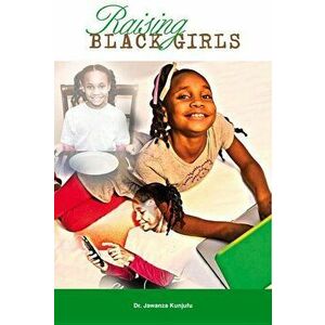 Raising Black Girls, Paperback - Jawanza Kunjufu imagine