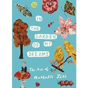 In the Garden of My Dreams: The Art of Nathalie Lete, Hardcover - Nathalie Lete imagine