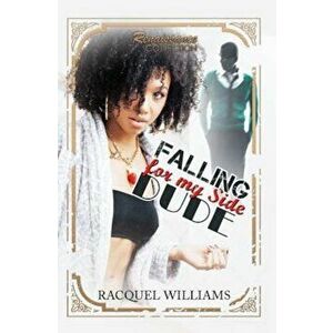 Falling for My Side Dude, Paperback - Racquel Williams imagine