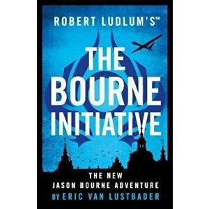 Robert Ludlum's (TM) The Bourne Initiative, Paperback - Eric Van Lustbader imagine