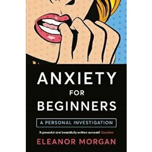 Anxiety for Beginners, Paperback imagine