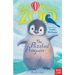 Zoe's Rescue Zoo: The Puzzled Penguin, Paperback - Amelia Cobb imagine