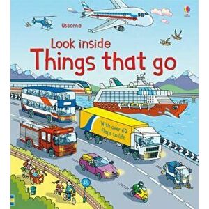 Look Inside Things That Go, Hardcover - Rob Lloyd Jones imagine