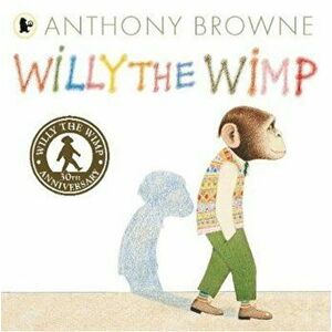Willy the Wimp, Paperback - Anthony Browne imagine