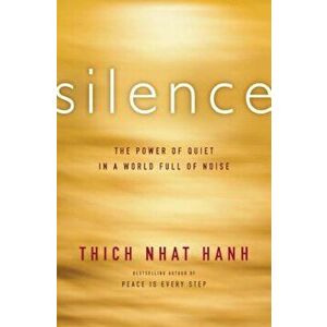 Silence: The Power of Quiet in a World Full of Noise, Paperback - Thich Nhat Hanh imagine