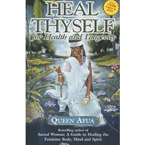 Heal Thyself for Health and Longevity, Paperback - Queen Afua imagine