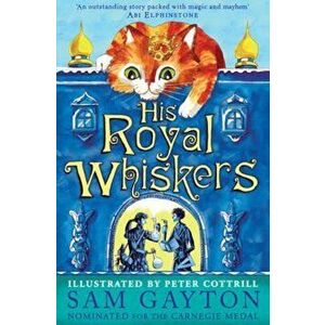 His Royal Whiskers, Paperback - Sam Gayton imagine