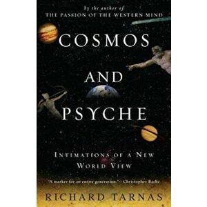 Cosmos and Psyche: Intimations of a New World View, Paperback - Richard Tarnas imagine