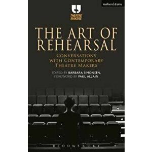 Art of Rehearsal, Paperback - Barbara Simonsen imagine