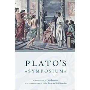 Plato's Symposium: A Translation by Seth Benardete with Commentaries by Allan Bloom and Seth Benardete, Paperback - Plato imagine