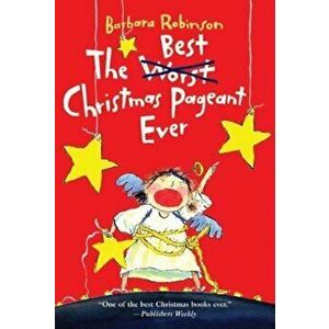 The Best Christmas Pageant Ever, Paperback - Barbara Robinson imagine