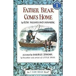 Father Bear Comes Home, Paperback - Else Holmelund Minarik imagine