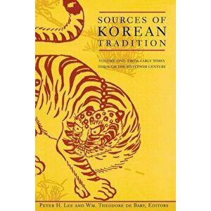 Sources of Korean Tradition: From the Sixteenth to the Twentieth Centuries, Paperback - Peter Lee imagine