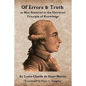 Of Errors & Truth: Man Restored to the Universal Principle of Knowledge, Paperback - Piers A. Vaughan imagine