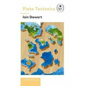 Plate Tectonics: A Ladybird Expert Book, Hardcover - Iain Stewart imagine