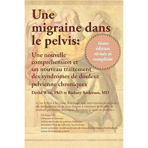 Une Migraine Dans Le Pelvis, Paperback - David Wise imagine