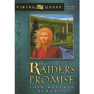 The Raider's Promise, Paperback - Lois Walfrid Johnson imagine