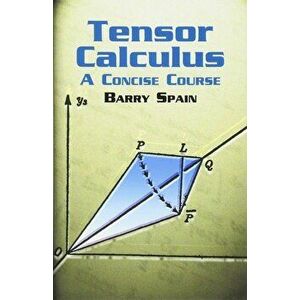 Tensor Calculus: A Concise Course, Paperback - Barry Spain imagine