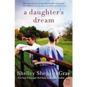 A Daughter's Dream: The Charmed Amish Life, Book Two, Paperback - Shelley Shepard Gray imagine