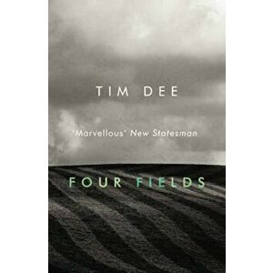 Four Fields, Paperback - Tim Dee imagine