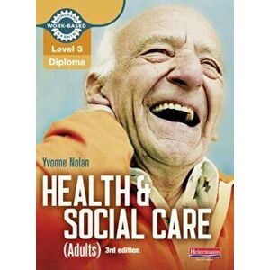 Level 3 Health and Social Care (Adults) Diploma: Candidate B, Paperback - Yvonne Nolan imagine