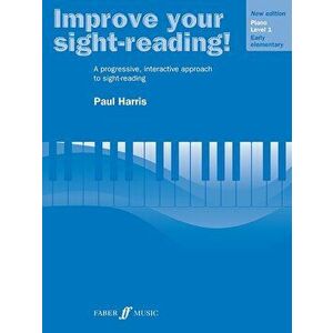 Improve Your Sight-Reading! Piano, Level 1: A Progressive, Interactive Approach to Sight-Reading, Paperback - Paul Harris imagine