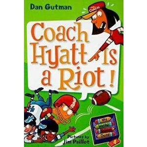 Coach Hyatt Is a Riot!, Paperback - Dan Gutman imagine