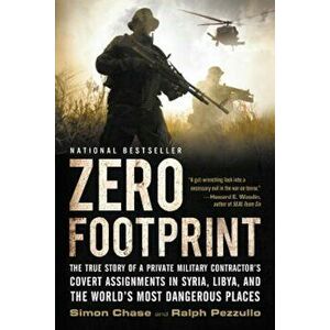 Zero Footprint: The True Story of a Private Military Contractor's Covert Assignments in Syria, Libya, and the World's Most Dangerous P, Paperback - Si imagine
