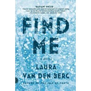 Find Me, Paperback - Laura Van Den Berg imagine