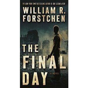 The Final Day: A John Matherson Novel, Paperback - William R. Forstchen imagine