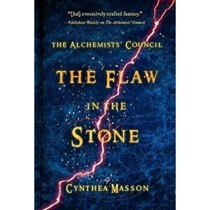 The Flaw in the Stone: The Alchemists' Council, Book 2, Paperback - Cynthea Masson imagine