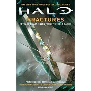 Halo: Fractures: Extraordinary Tales from the Halo Canon, Paperback - Troy Denning imagine