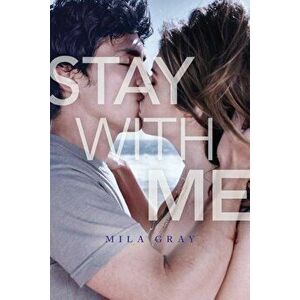 Stay with Me, Paperback - Mila Gray imagine