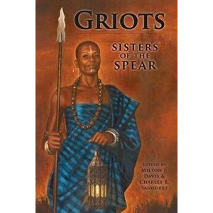 Griots: Sisters of the Spear, Paperback - Milton J. Davis imagine