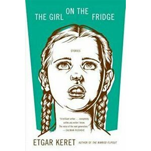 The Girl on the Fridge, Paperback - Etgar Keret imagine