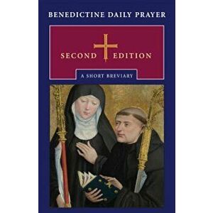 Benedictine Daily Prayer: A Short Breviary, Hardcover - Maxwell E. Johnson imagine