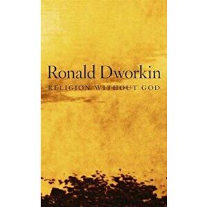 Religion Without God, Hardcover - Ronald Dworkin imagine