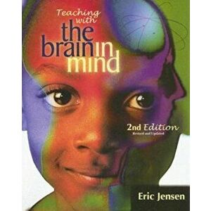 Teaching with the Brain in Mind, Paperback - Eric Jensen imagine