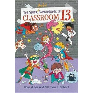 The Super Awful Superheroes of Classroom 13, Hardcover - Honest Lee imagine