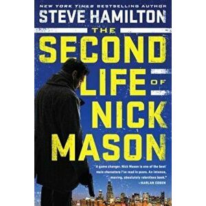 The Second Life of Nick Mason, Paperback - Steve Hamilton imagine